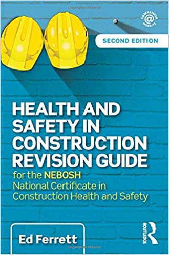 Health and Safety in Construction Revision Guide: for the NEBOSH National Certificate in Construction Health and Safety 2nd Edition